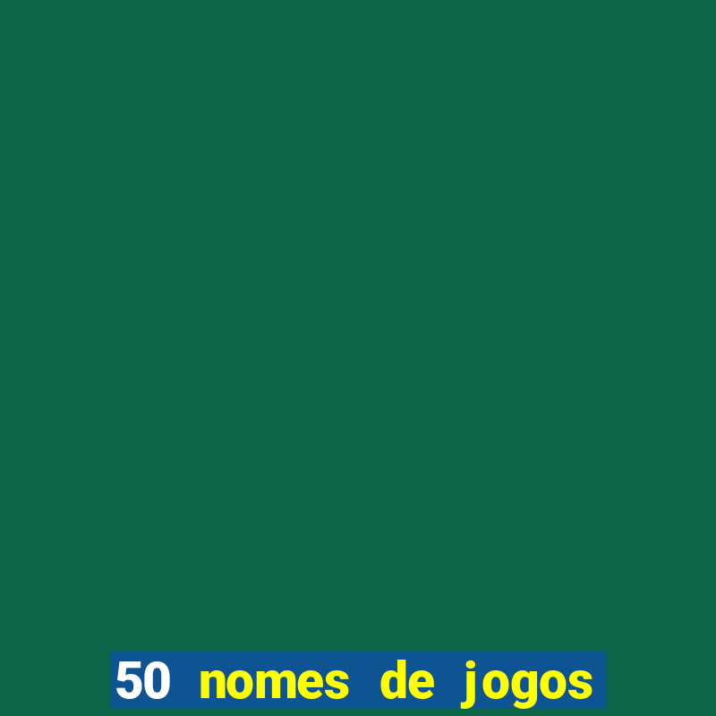 50 nomes de jogos com bola